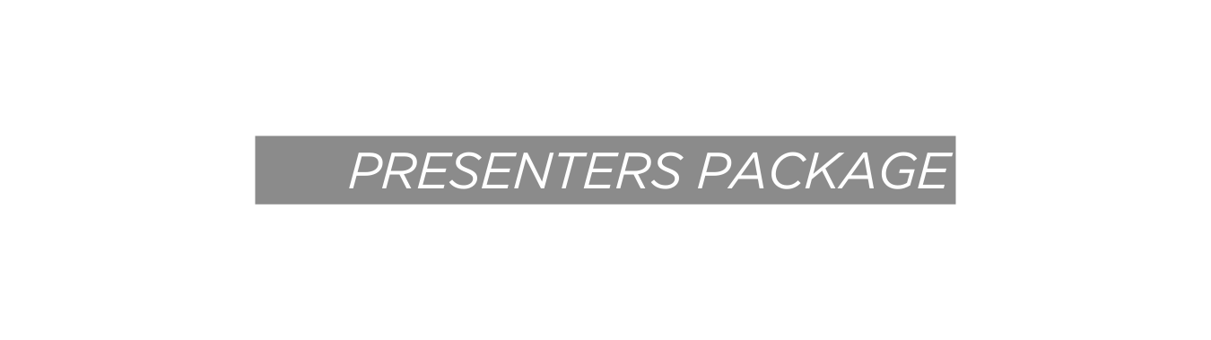 PRESENTERS PACKAGE