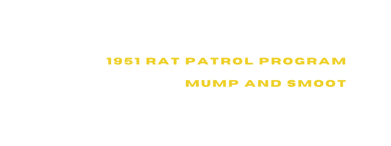 Inspired by Alberta s famous 1951 Rat Patrol PrograM mentored by Mump and Smoot